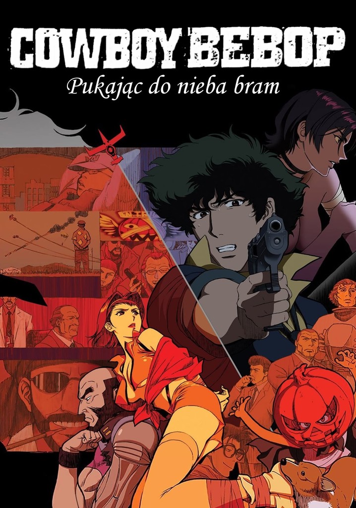 Kowboj Bebop Pukaj C Do Nieba Bram Streaming